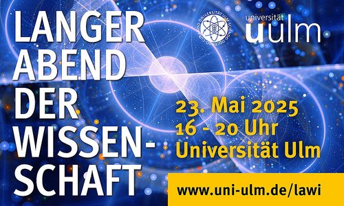 Langer Abend der Wissenschaft am 23. Mai 25 von 16 bis 20 Uhr an der Universität Ulm